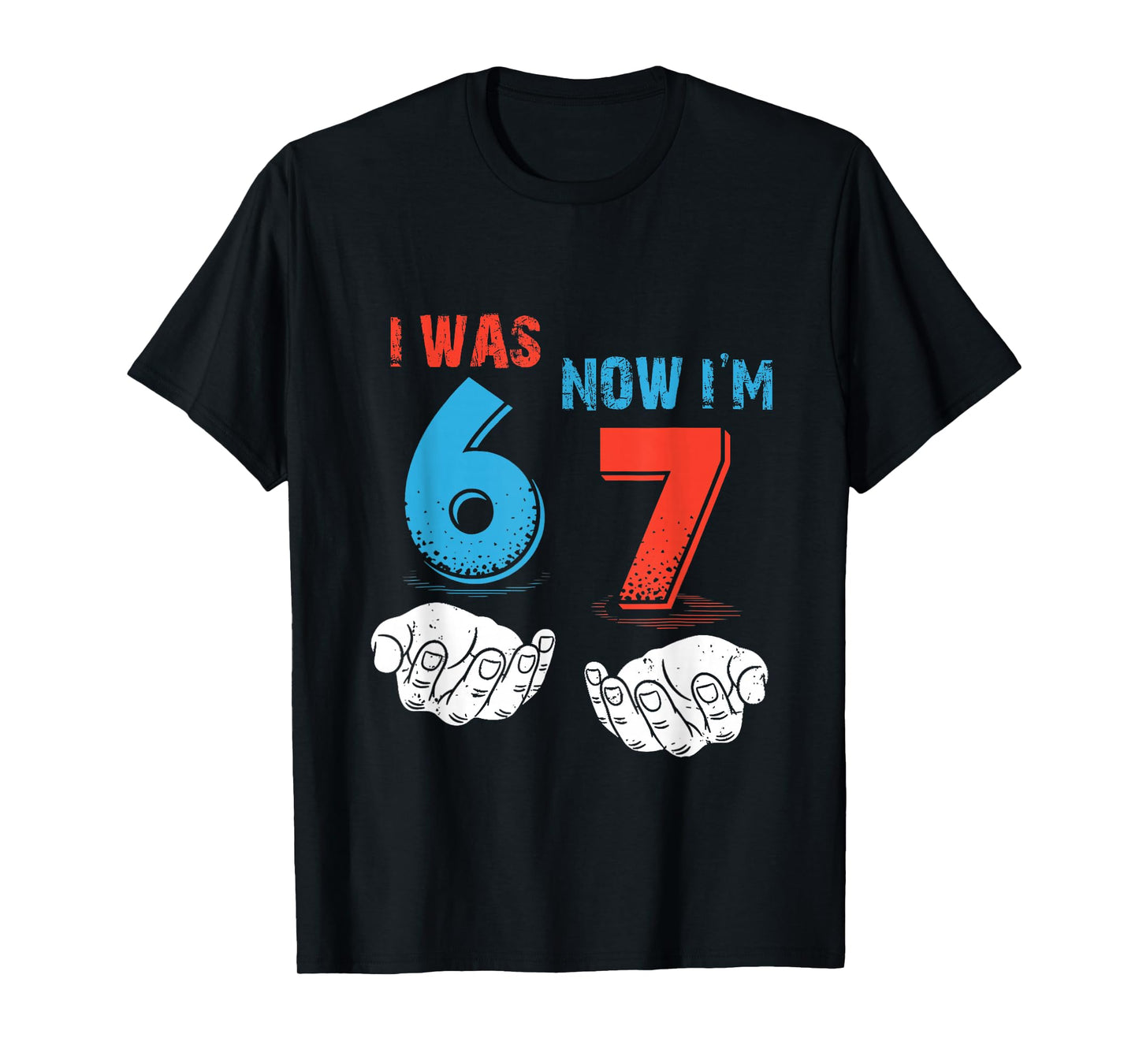7 Year Old Birthday I was 6 Now I'm 7 67 Funny for Kids T-Shirt