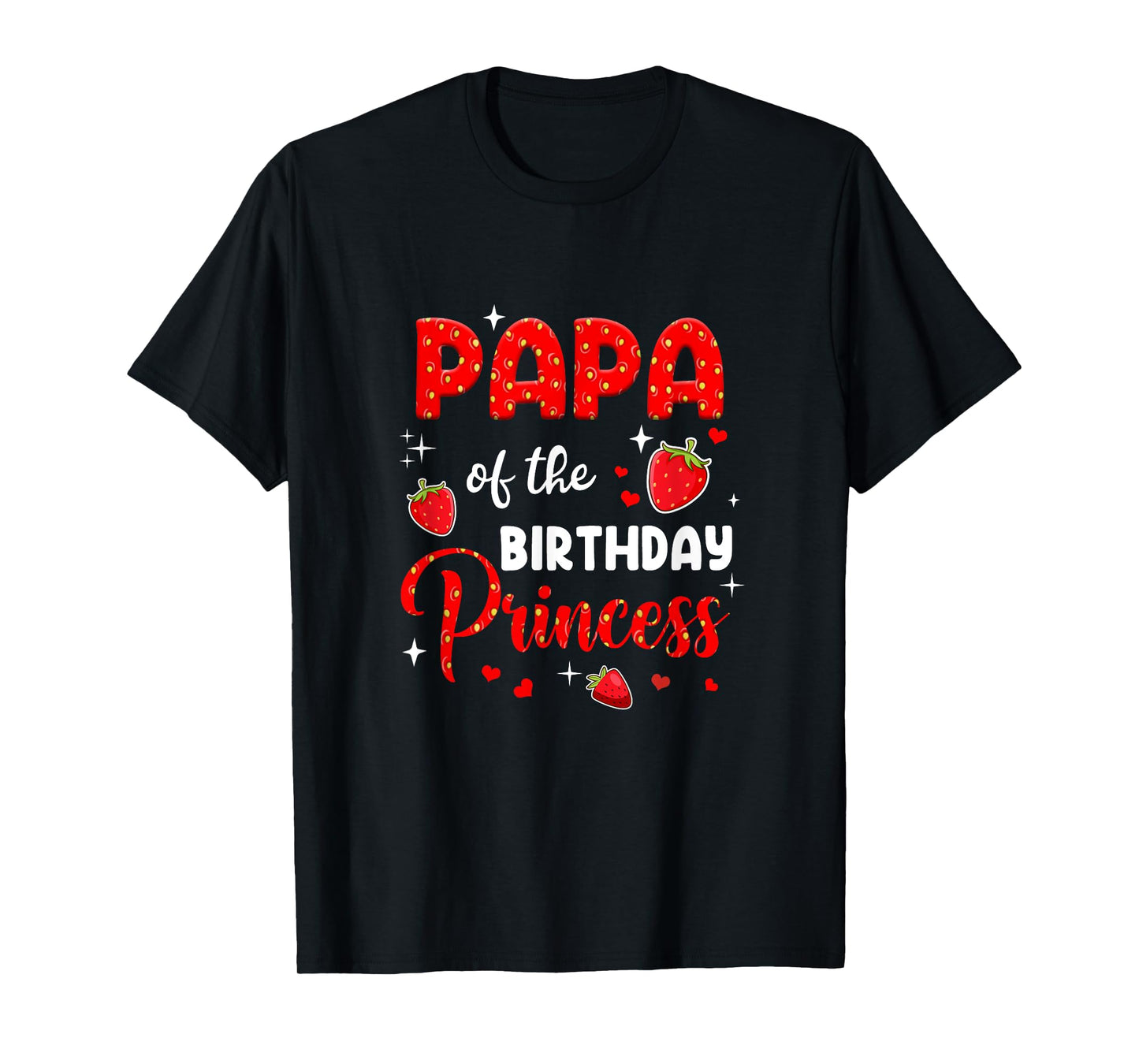 Papa Of The Birthday Princess Strawberry Theme Bday Party T-Shirt