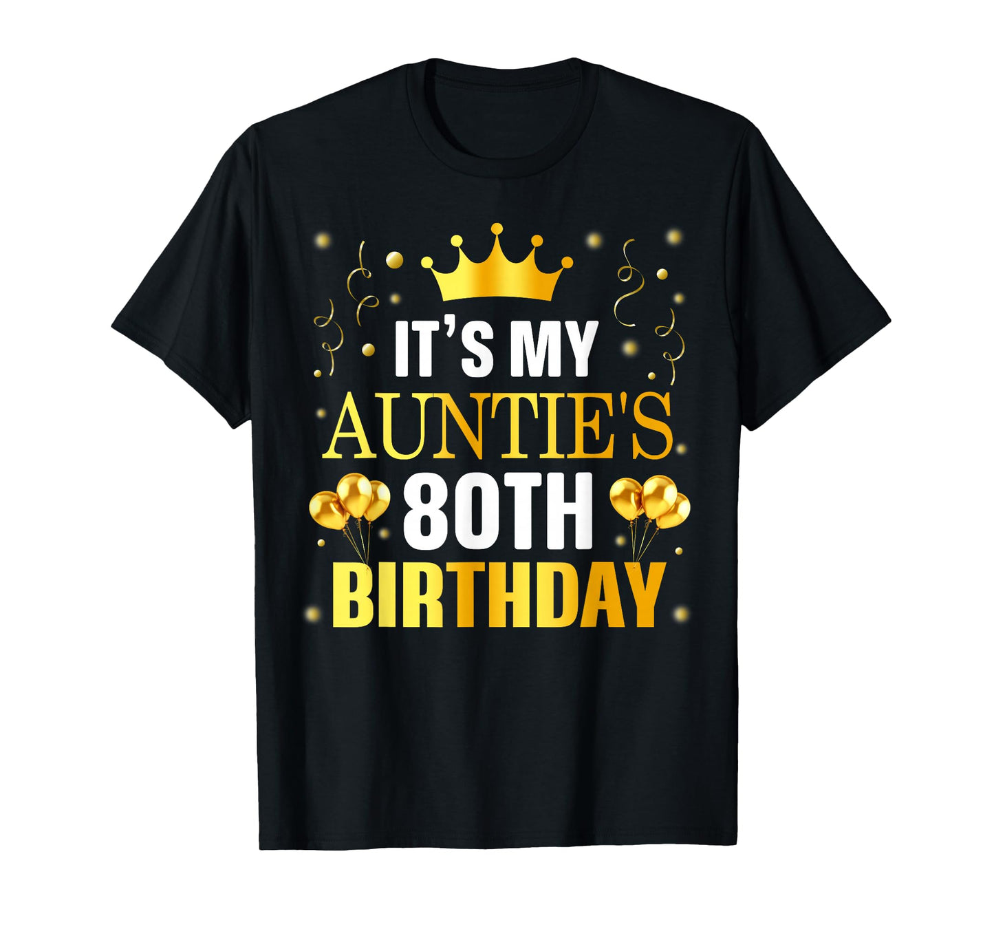 It's My Auntie's 80th Birthday Happy Birthday 80 Years Old T-Shirt