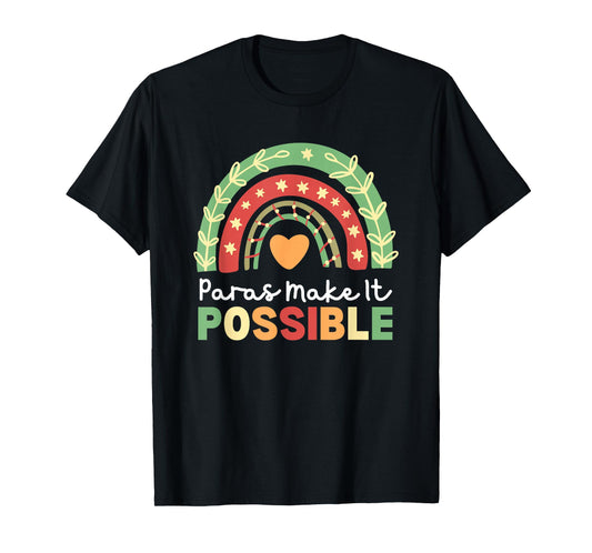 Paras Make It Possible Paraprofessional Rainbow Heart Cute T-Shirt