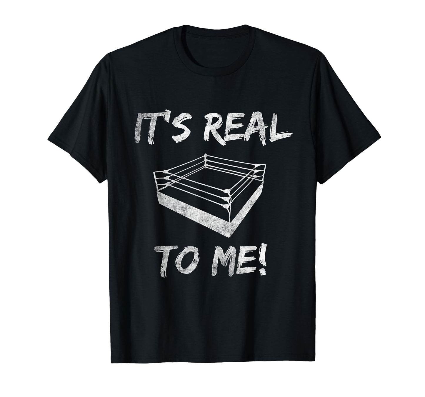 Pro Wrestling It's Real To Me Funny Pro Wrestling Birthday T-Shirt