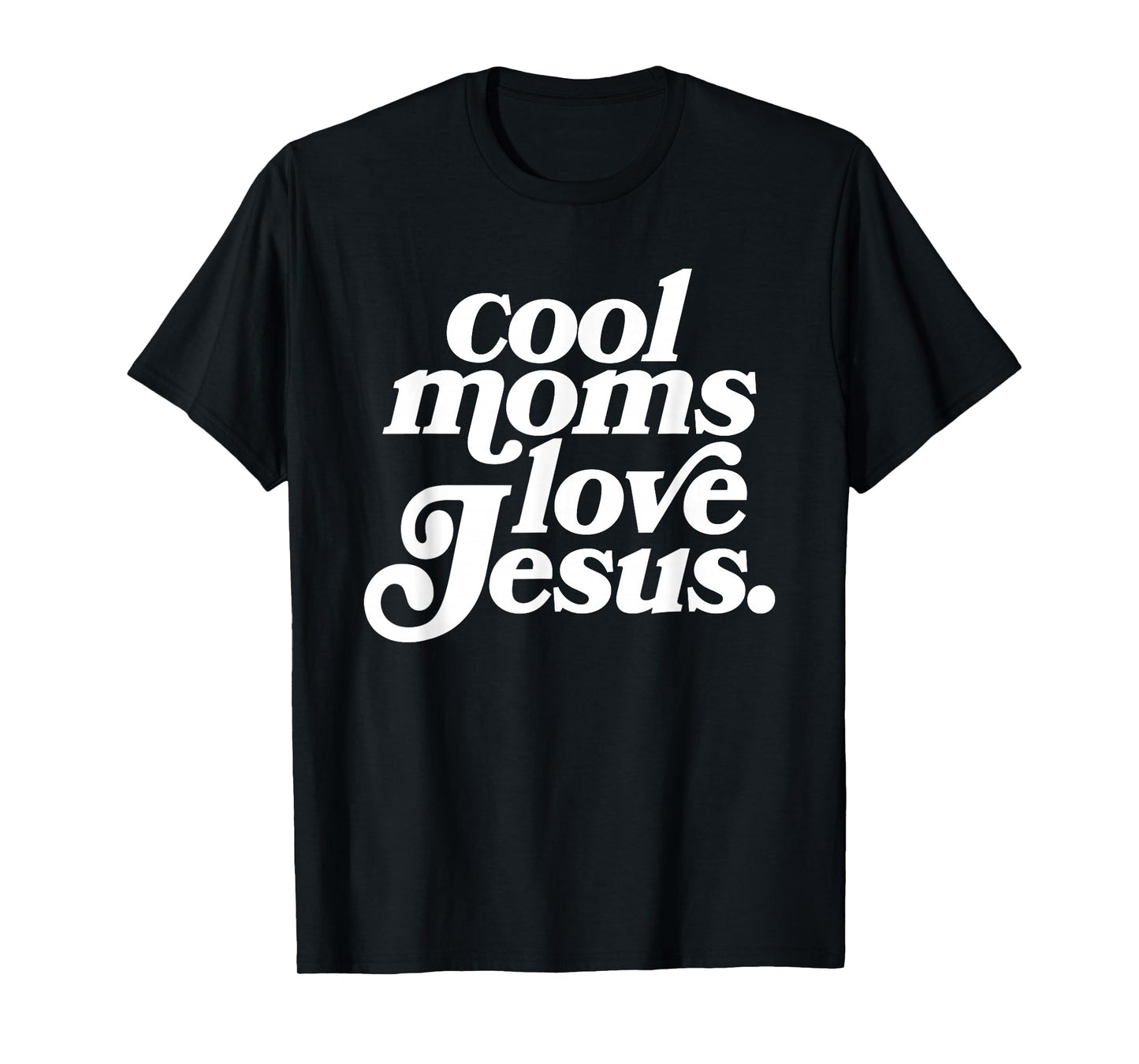 Cool Moms Love Jesus, Retro Christian Mom, Funny Mothers Day T-Shirt