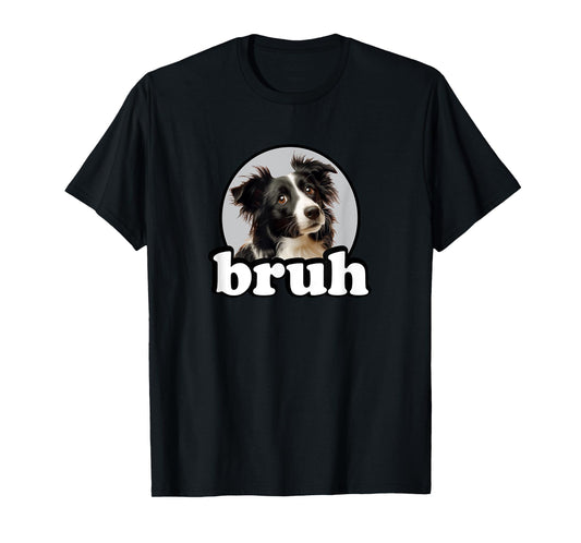Cute Mens Womens Kids Bro Bruh Border Collie Lover T-Shirt