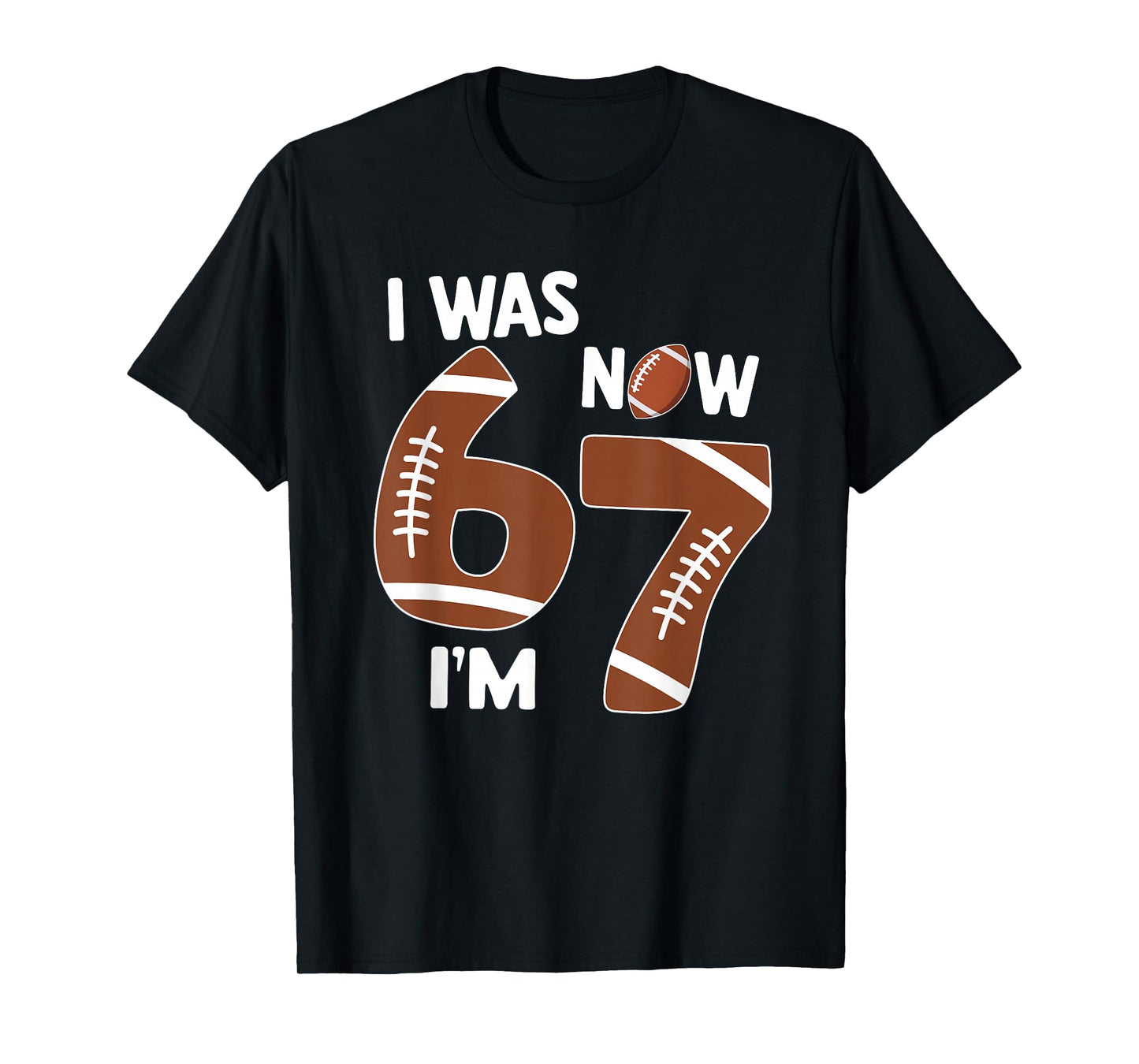 7 Year Old Birthday Shirt was 6 Now I'm 7 67 Funny Football T-Shirt
