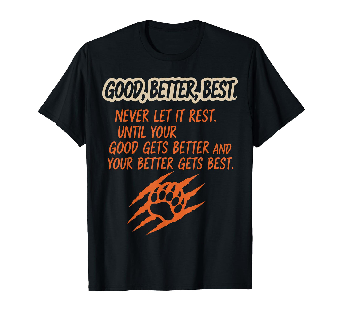 Funny Good Better Best Never Let It Rest Motivation Bear T-Shirt