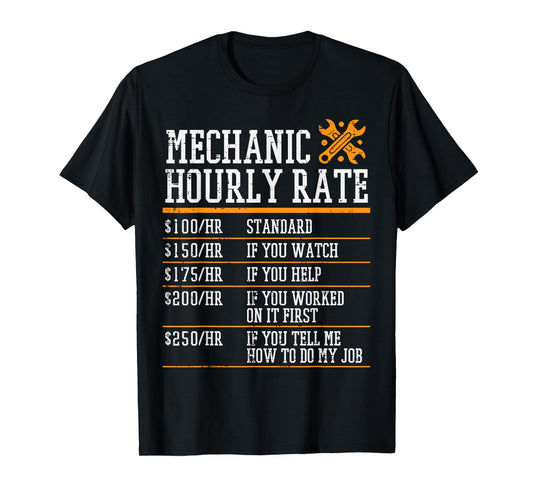 Mechanic Hourly Rate Funny Car Guy Automotive Joke Men Women T-Shirt