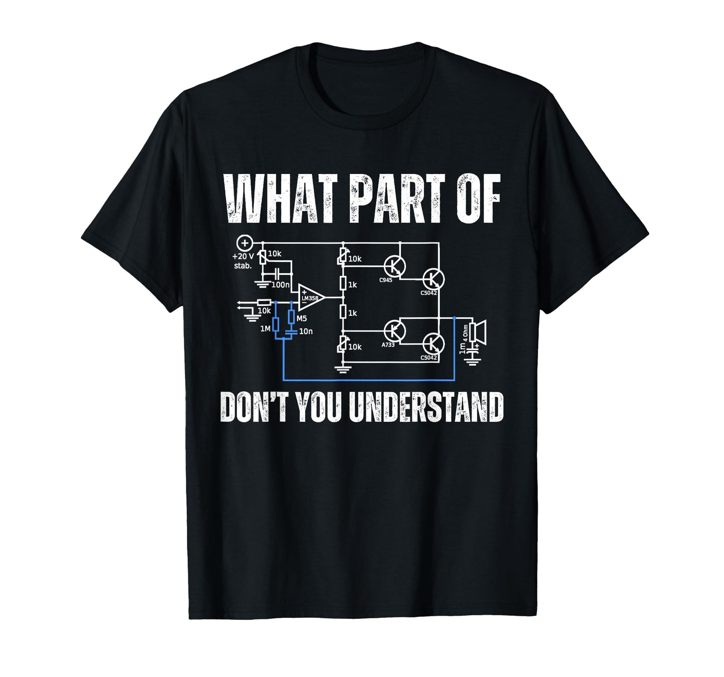 What part of electronics don't you understand, engineering T-Shirt
