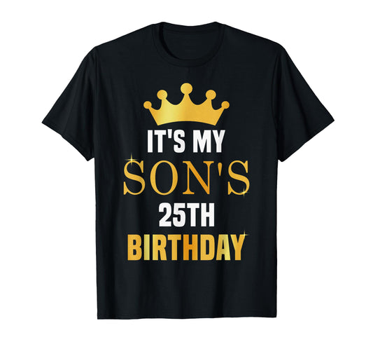 Its My Son's 25th Birthday 25 Years Old Golden Bday T-Shirt