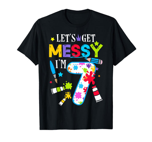 Art Painting 7 Year Old Birthday Artist Let's Get Messy Art T-Shirt