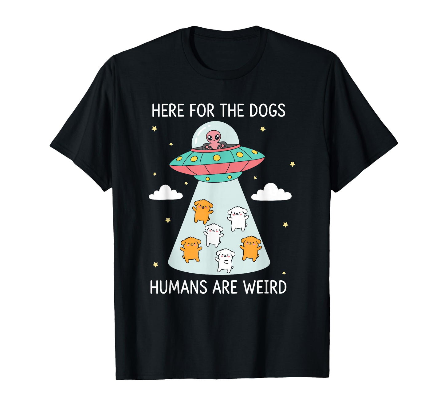 Funny Here for The Dogs T-Shirt