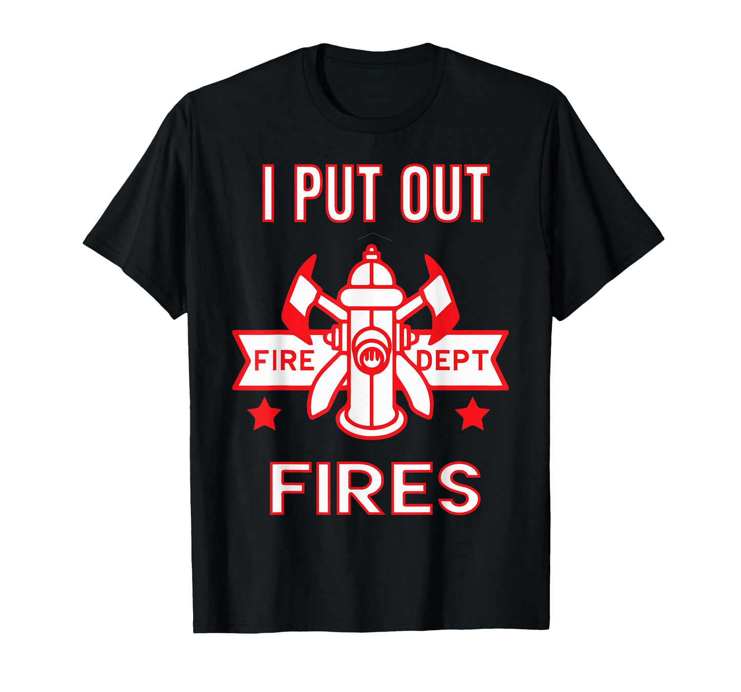 Halloween Costume Funny Firefighter I Put Out Fires Firemen T-Shirt