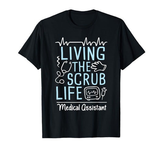 Living The Scrub Life - Medical Assistant Nurse Week RMA T-Shirt