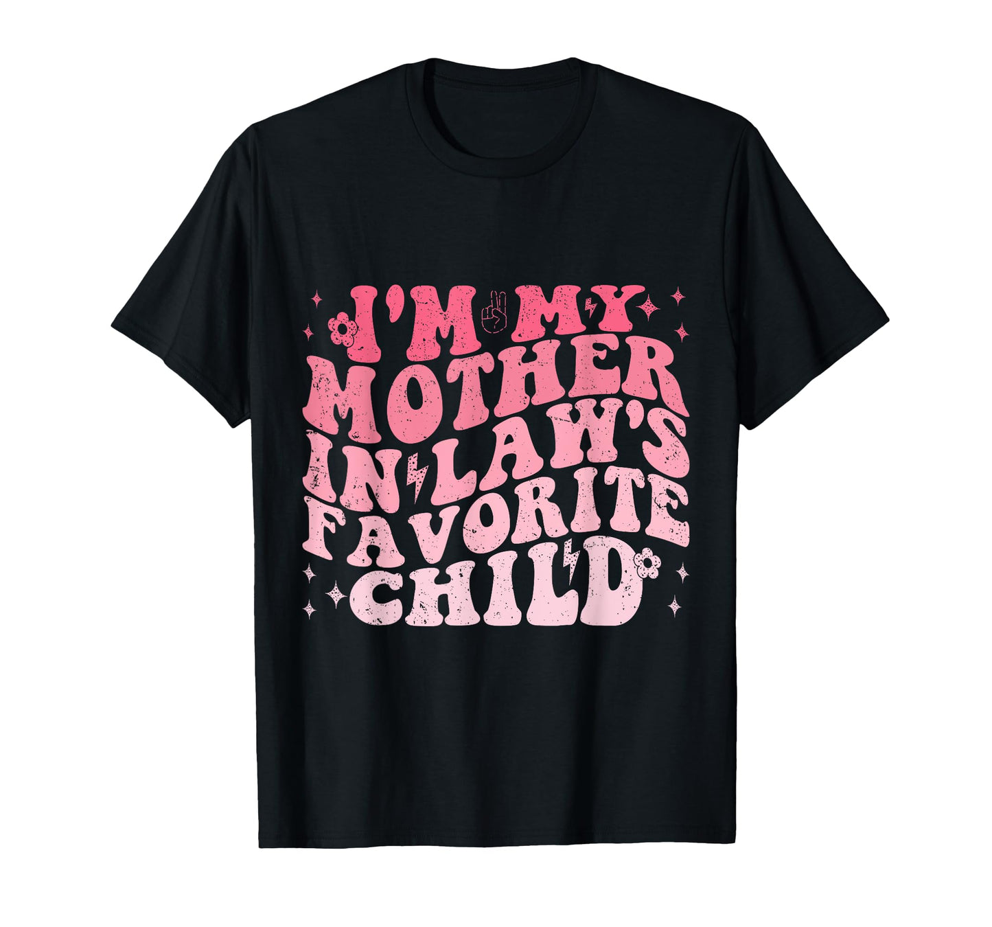 I'm My Mother In Laws Favorite Child Funny Parent Men Women T-Shirt