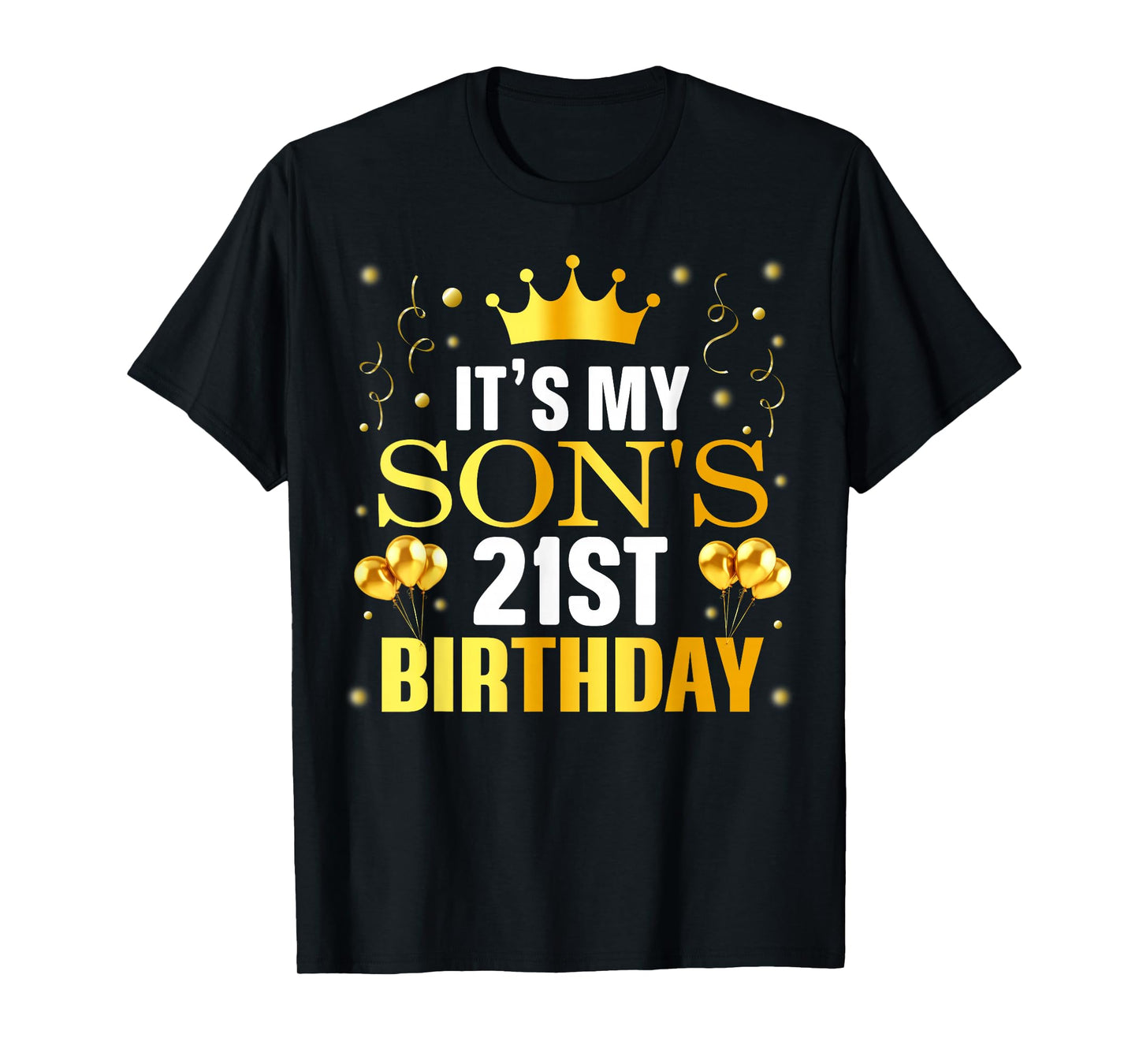 It's My Son's 21st Birthday Happy Birthday 21 Years Old T-Shirt