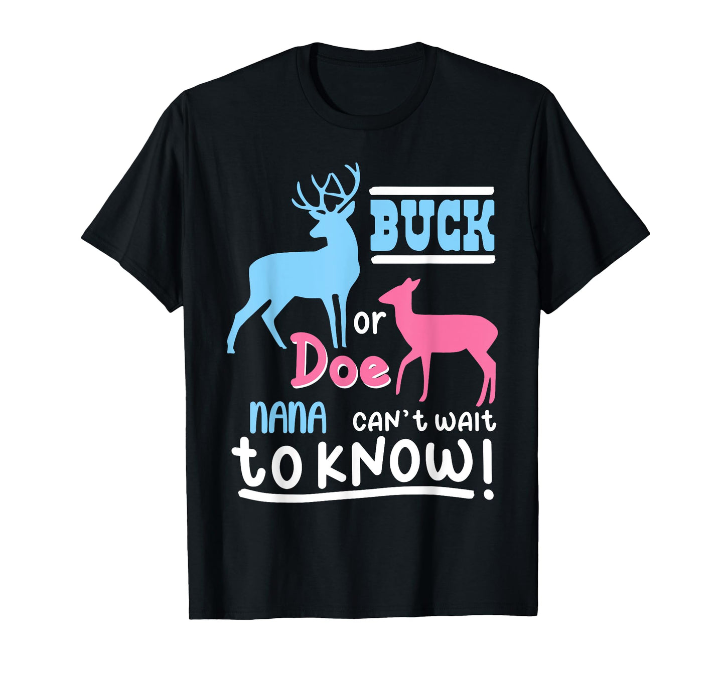 Buck Or Doe NANA Gender Reveal Baby Family Humor Bday Party T-Shirt