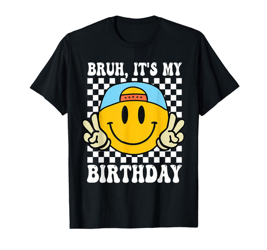 Bruh It's My Birthday Smile Birthday For boys Kids T-Shirt