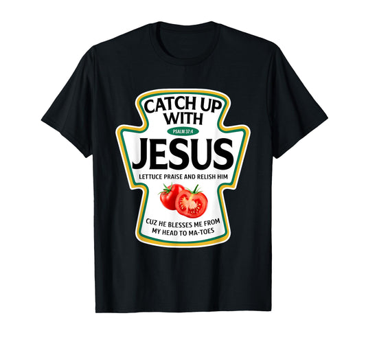 Catch Up with Jesus Ketchup Christian Family Matching T-Shirt