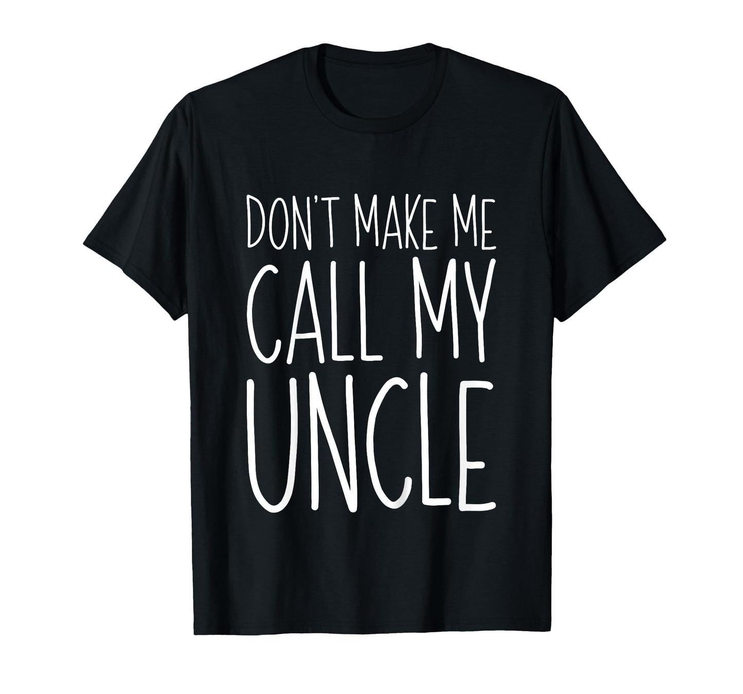 Don't Make Me Call My Uncle Shirt Funny Kids Boy Girl T-Shirt