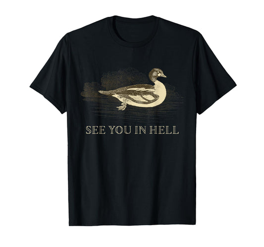 Vintage Theme Water-Birds Duck See You In Hell T-Shirt