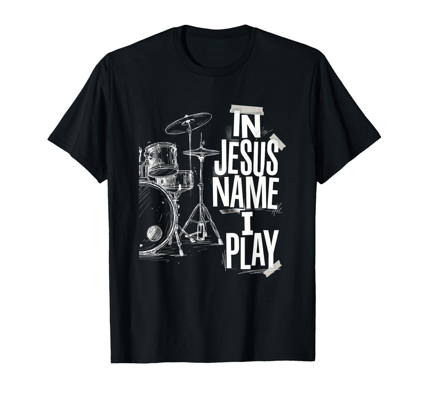 in Jesus Name I Play Christian Drummer Worship Band Music T-Shirt