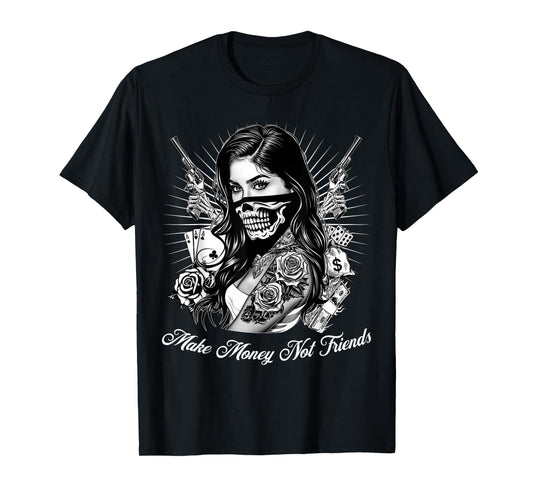 Make Money Not Friends Chicano Gangsta Girl Skull Bandana T-Shirt