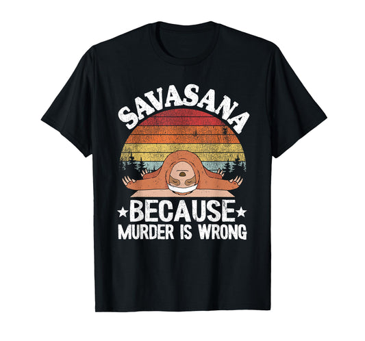 Savasana Because Murder Is Wrong Vintage Sloth Yoga T-Shirt