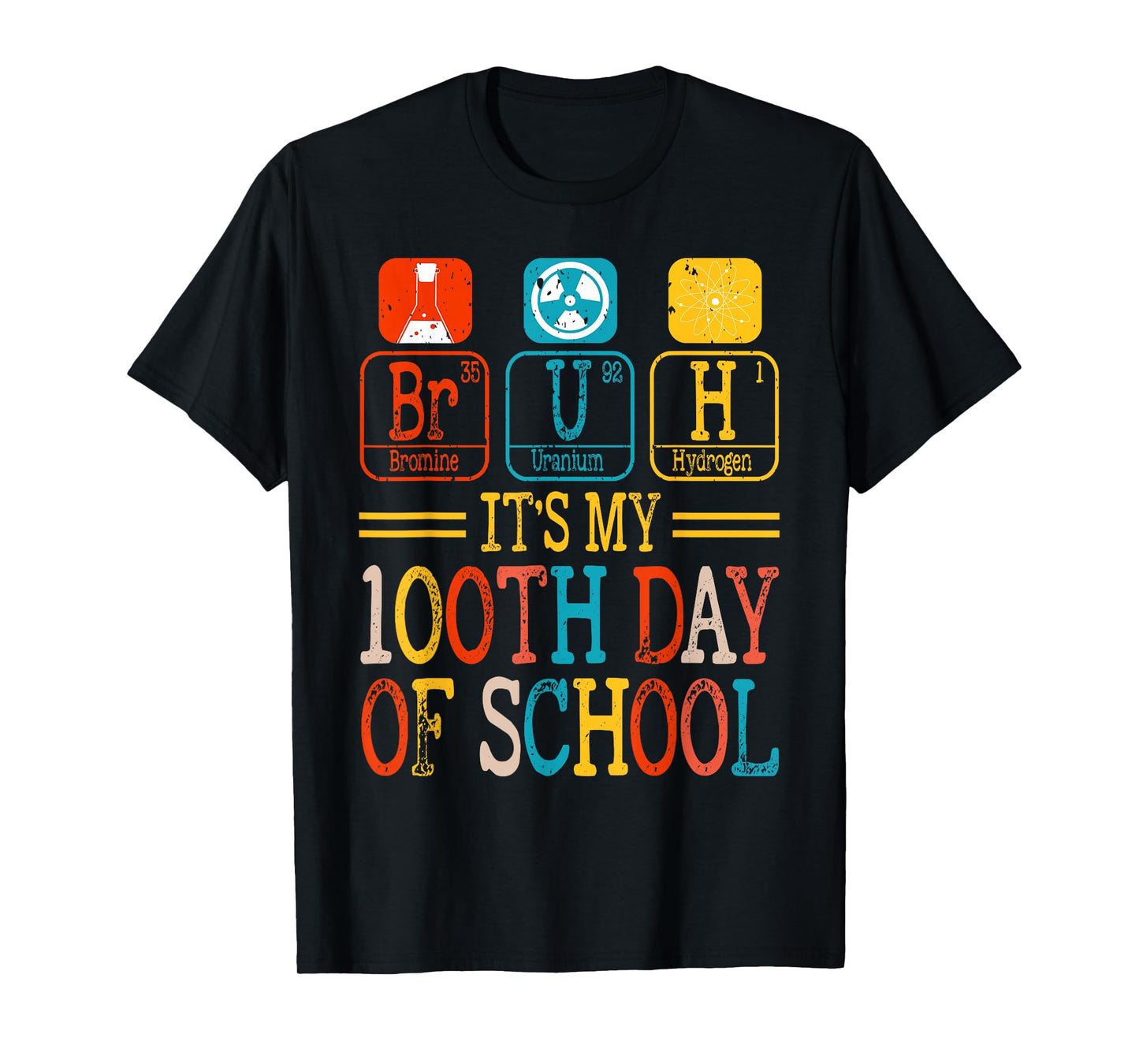 Bruh It's My 100 Day of School Science Teachers Periodic T-Shirt