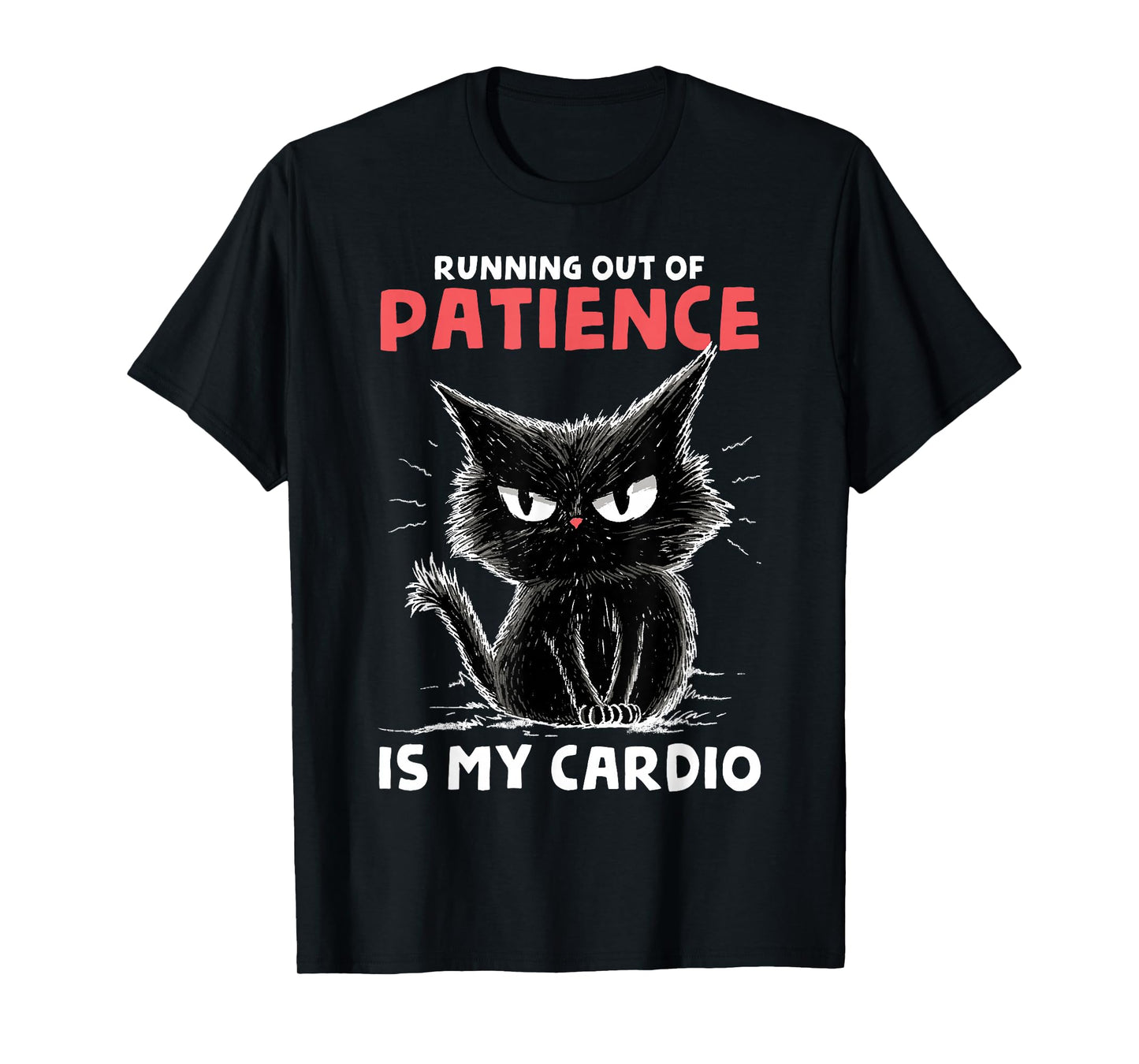 Running Out of Patience is My Cardio Funny Cat Trail Runner T-Shirt