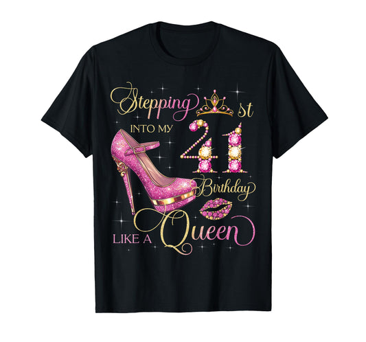 Stepping Into My 41st Birthday Like Queen 41 Years Old Woman T-Shirt