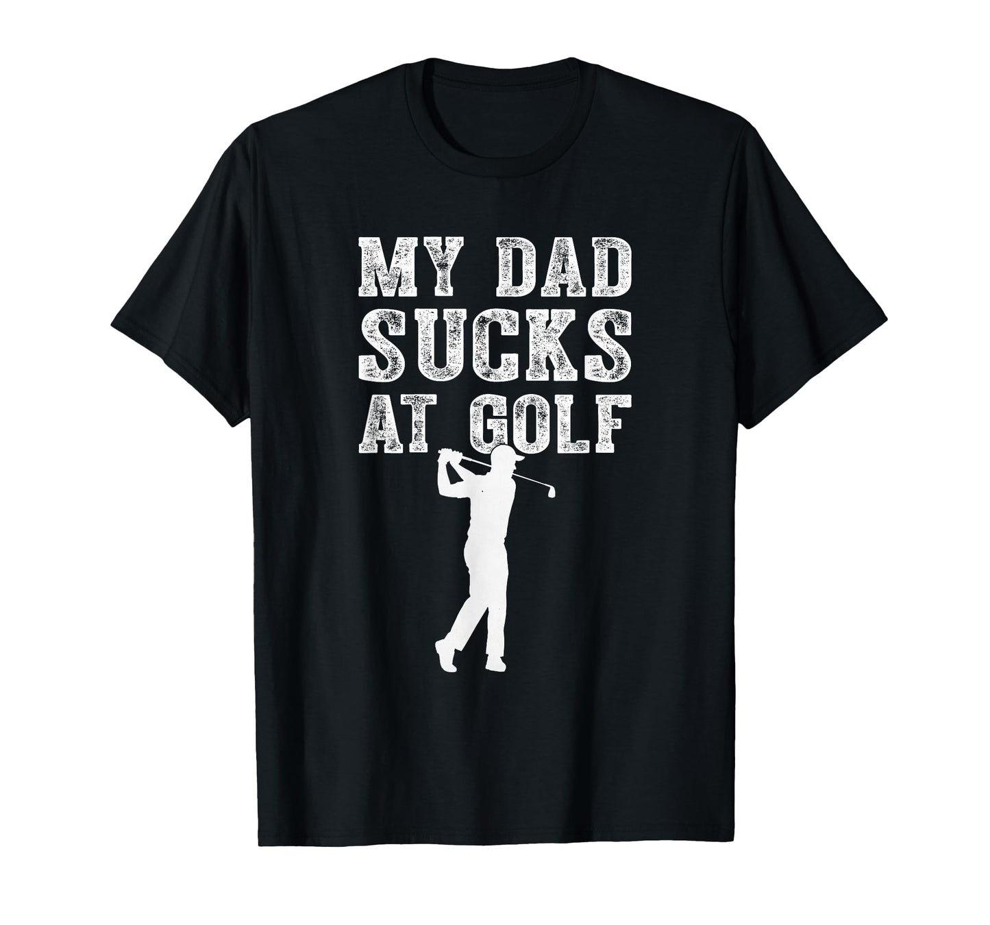 Funny My Dad Sucks at Golf Funny Dad Humor Golf Lover Meme T-Shirt