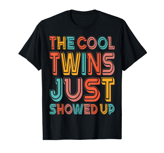 The Cool Twins Just Showed Up Funny Twin Twinning Matching T-Shirt