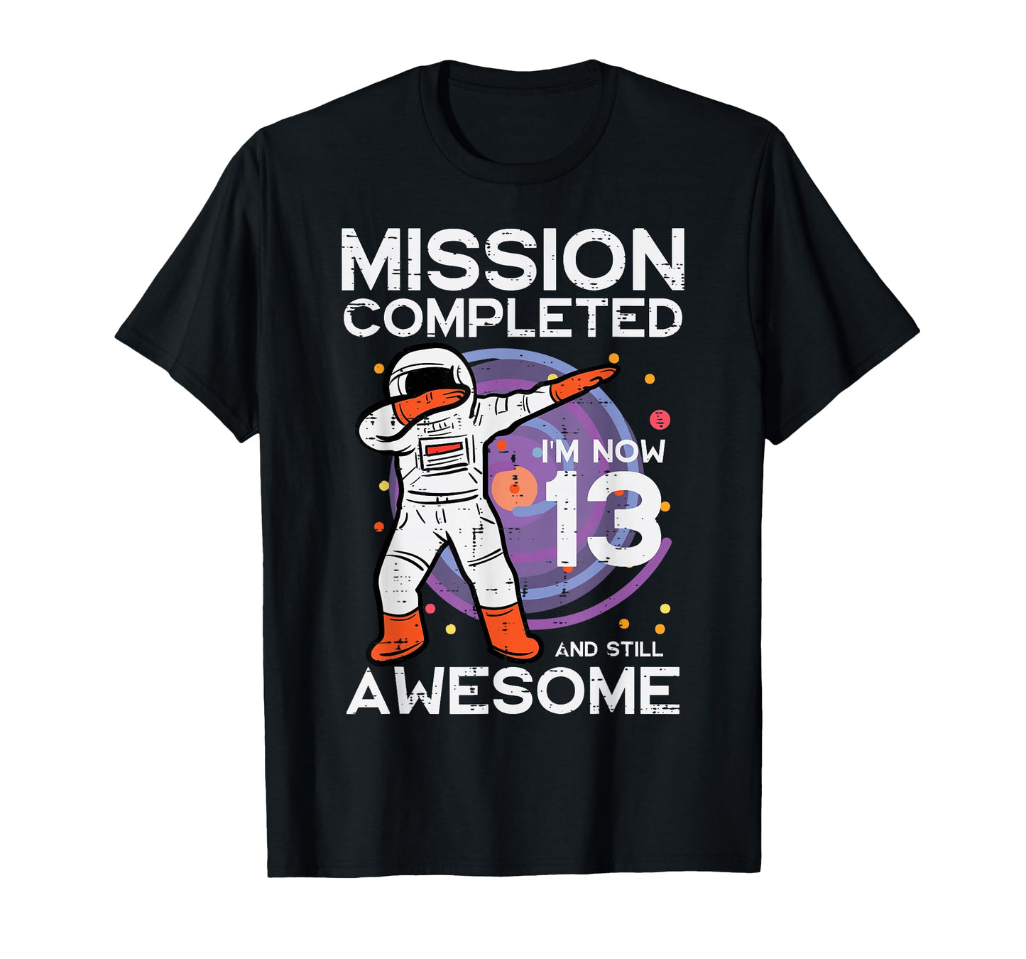 13th Birthday Astronaut Dab Mission Completed 13 Bday Boys T-Shirt