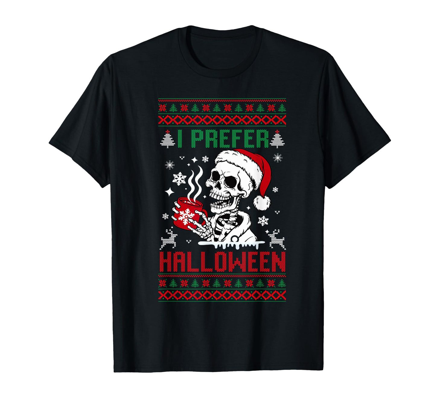 I Prefer Halloween Christmas Sweater Skeleton Ugly Xmas T-Shirt