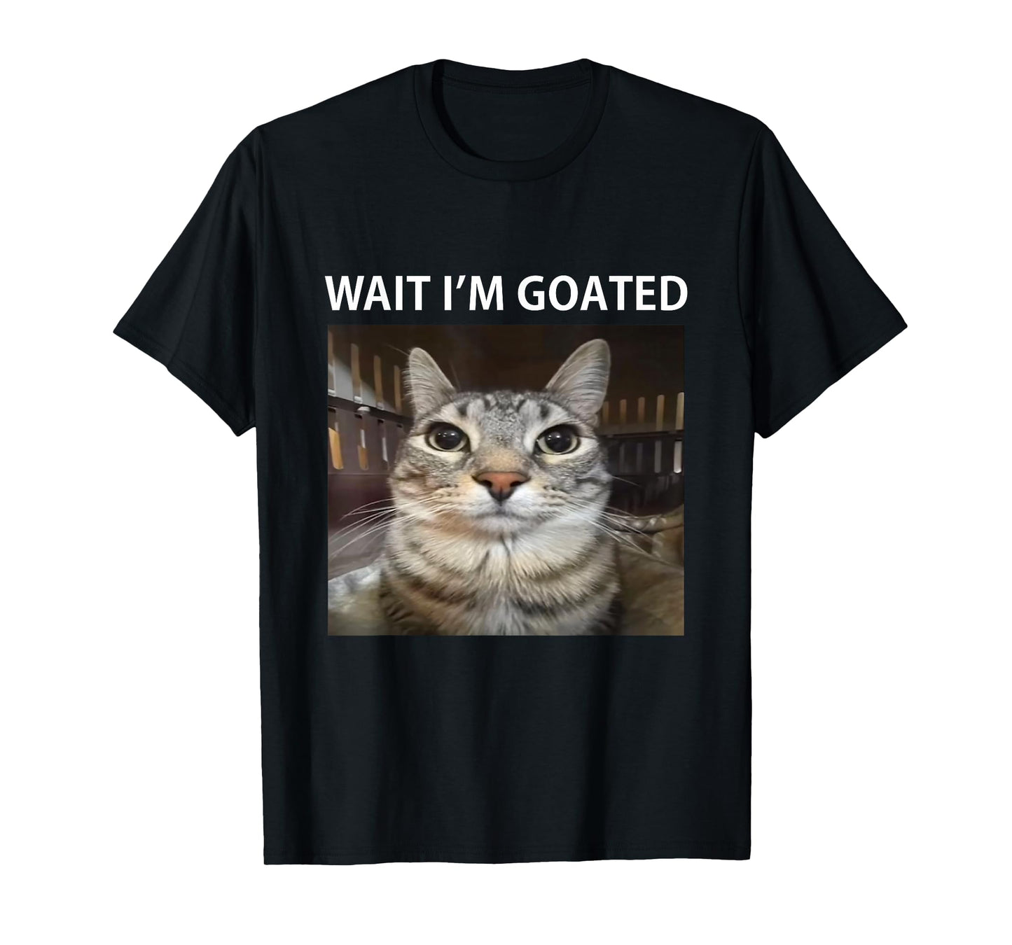 Wait I'm Goated Silly Cat Meme T-Shirt