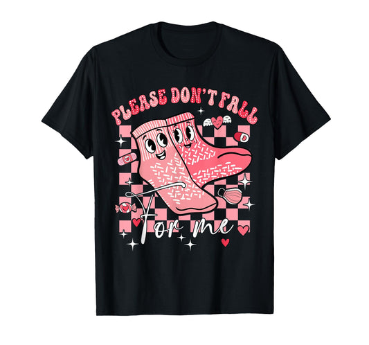 Nurse Valentine Non Slip Socks Please Don't Fall for Me T-Shirt