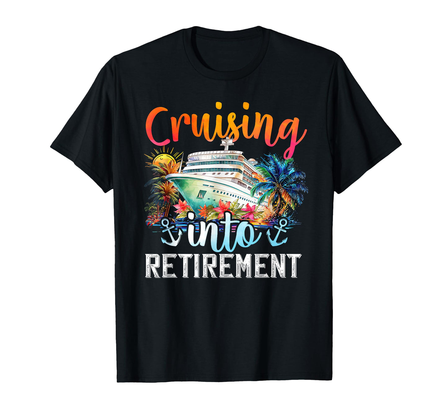 Cruising Into Retirement Hello Retirement 2024 Men Women T-Shirt