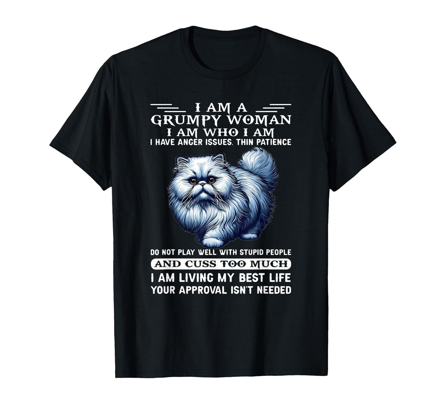 I am a grumpy old woman I am who I am I have anger issue T-Shirt