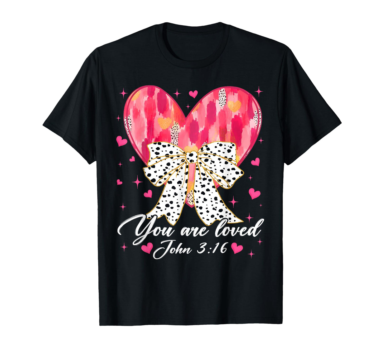You are Loved John 3:16 Valentine Christian Girl Women Kid T-Shirt