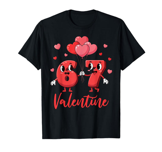 67 Valentine for Kids Women Men Boys Girls Valentines Day T-Shirt