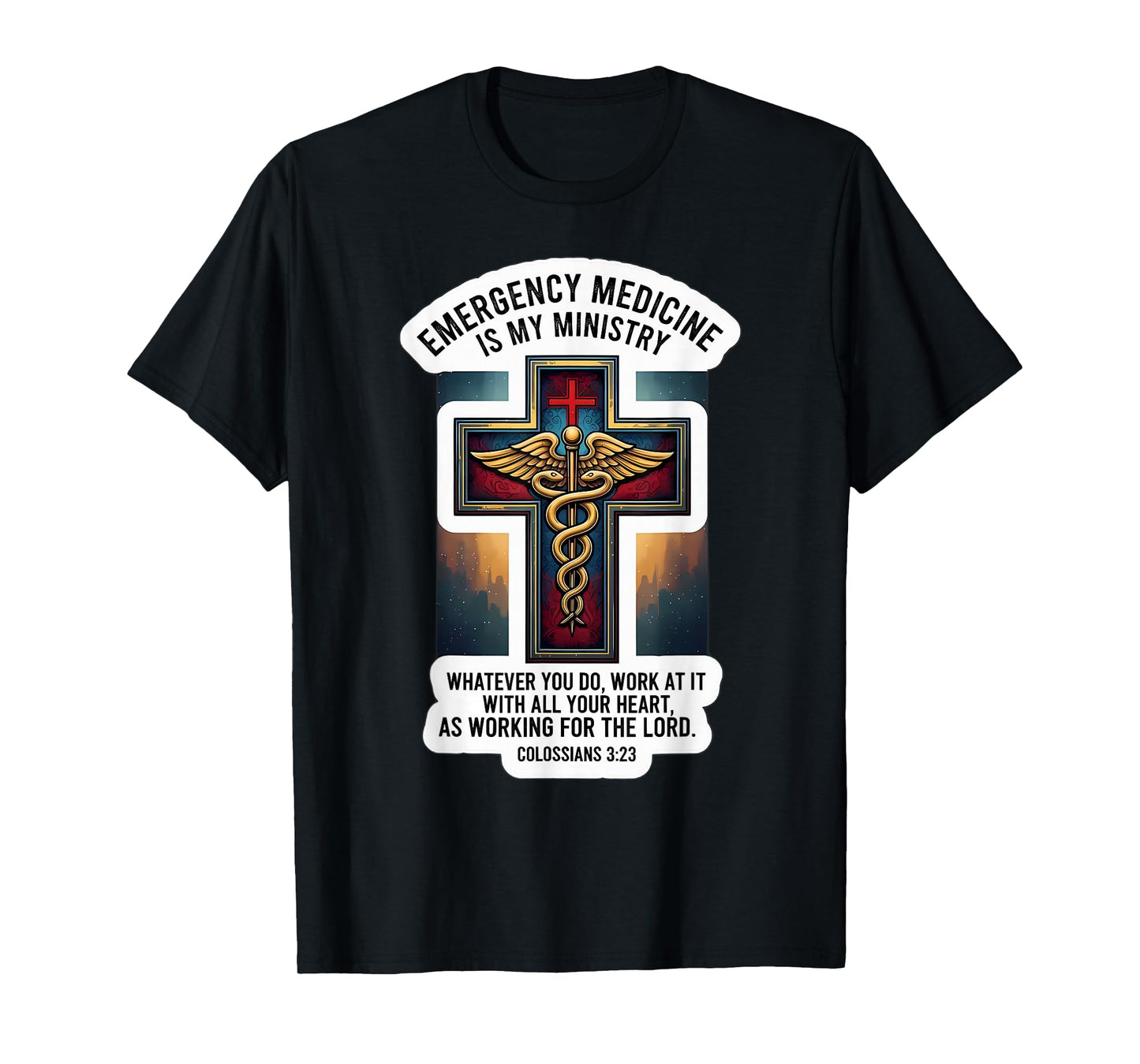 Christian EM Doctor Emergency Medicine is My Ministry Bible T-Shirt