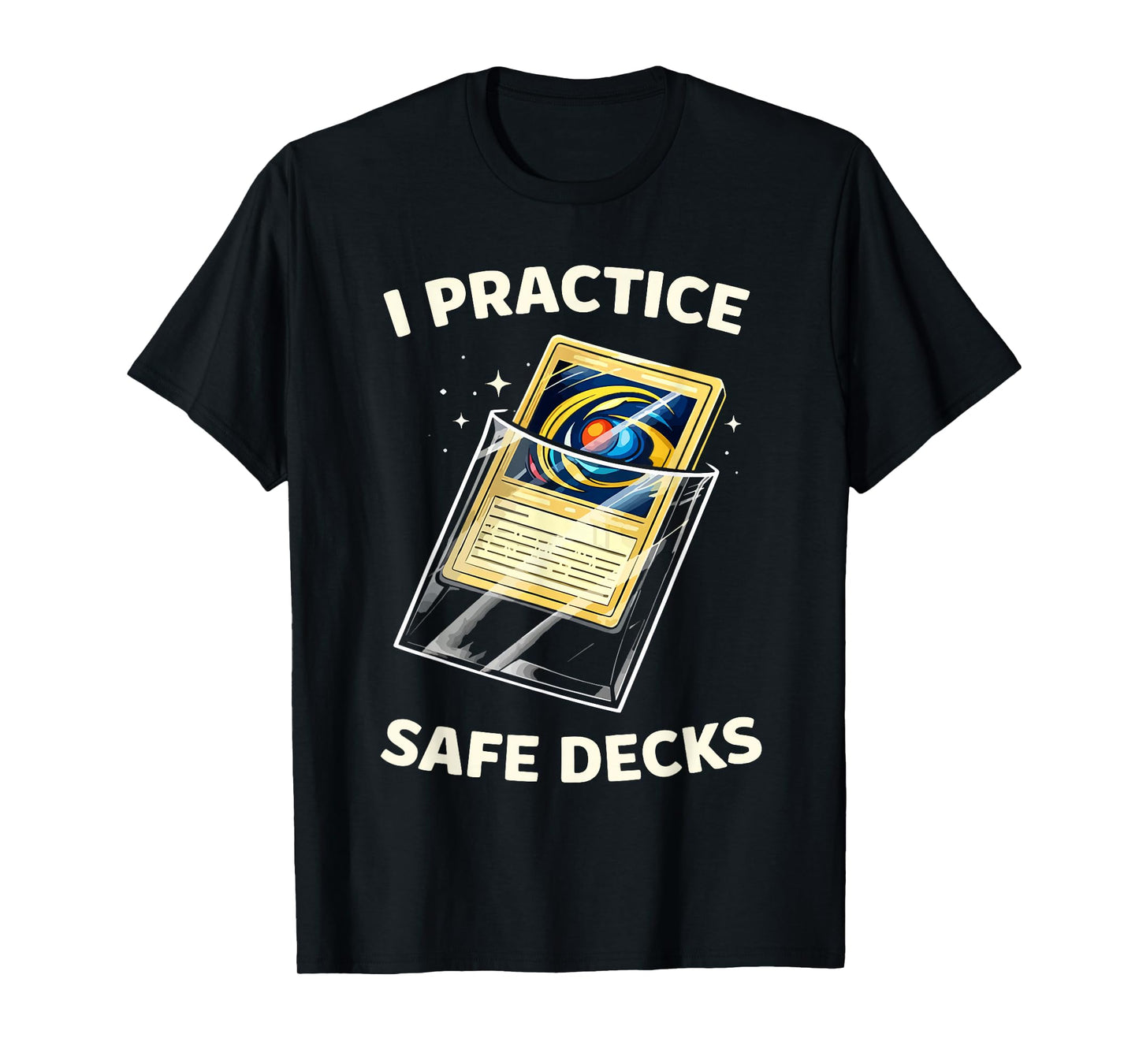 I Practice Safe Deckss Funny Gamer Saying Quote Men Women T-Shirt