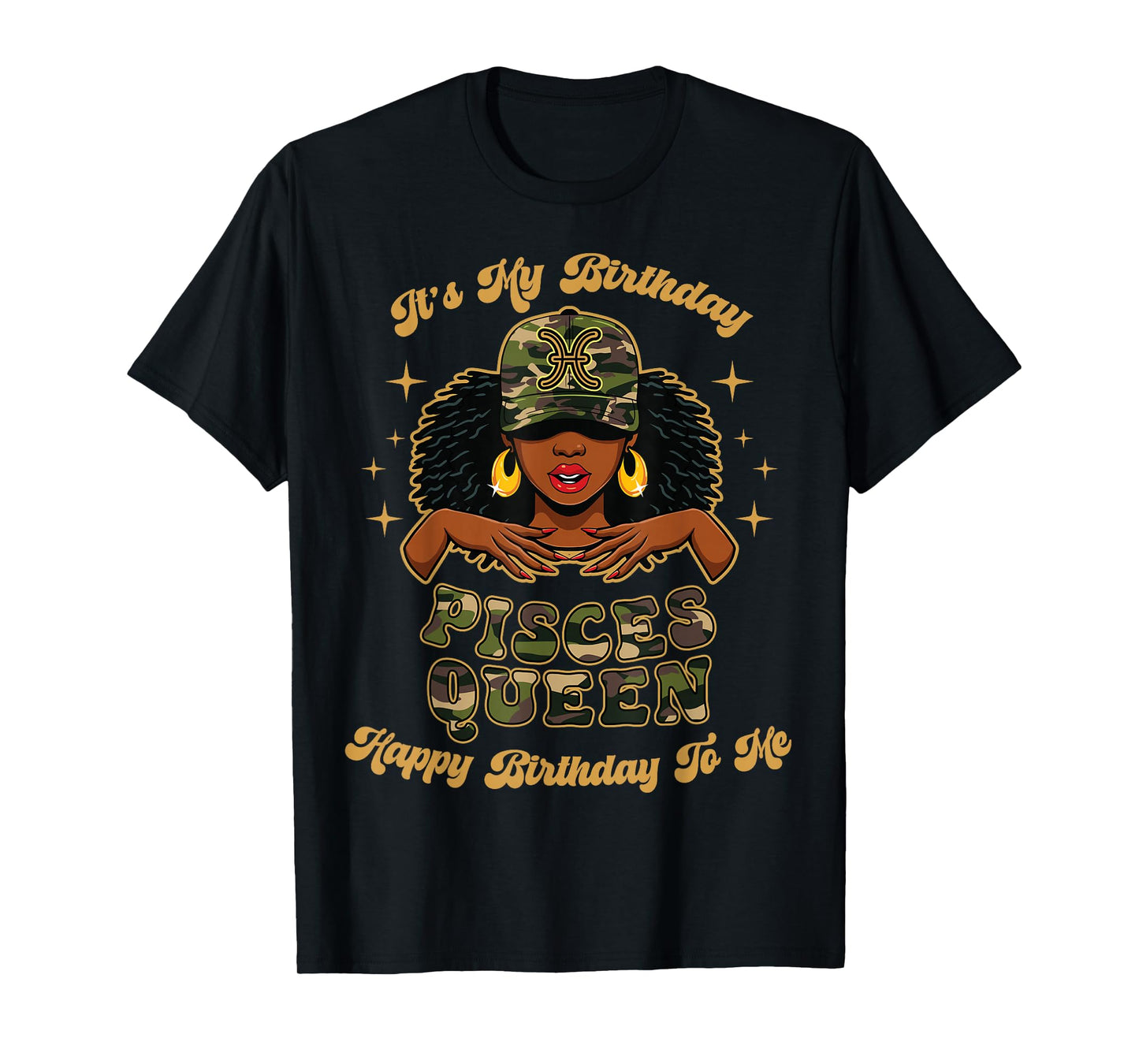 Birthday Pisces Queen Camo Black Woman African Zodiac Afro T-Shirt