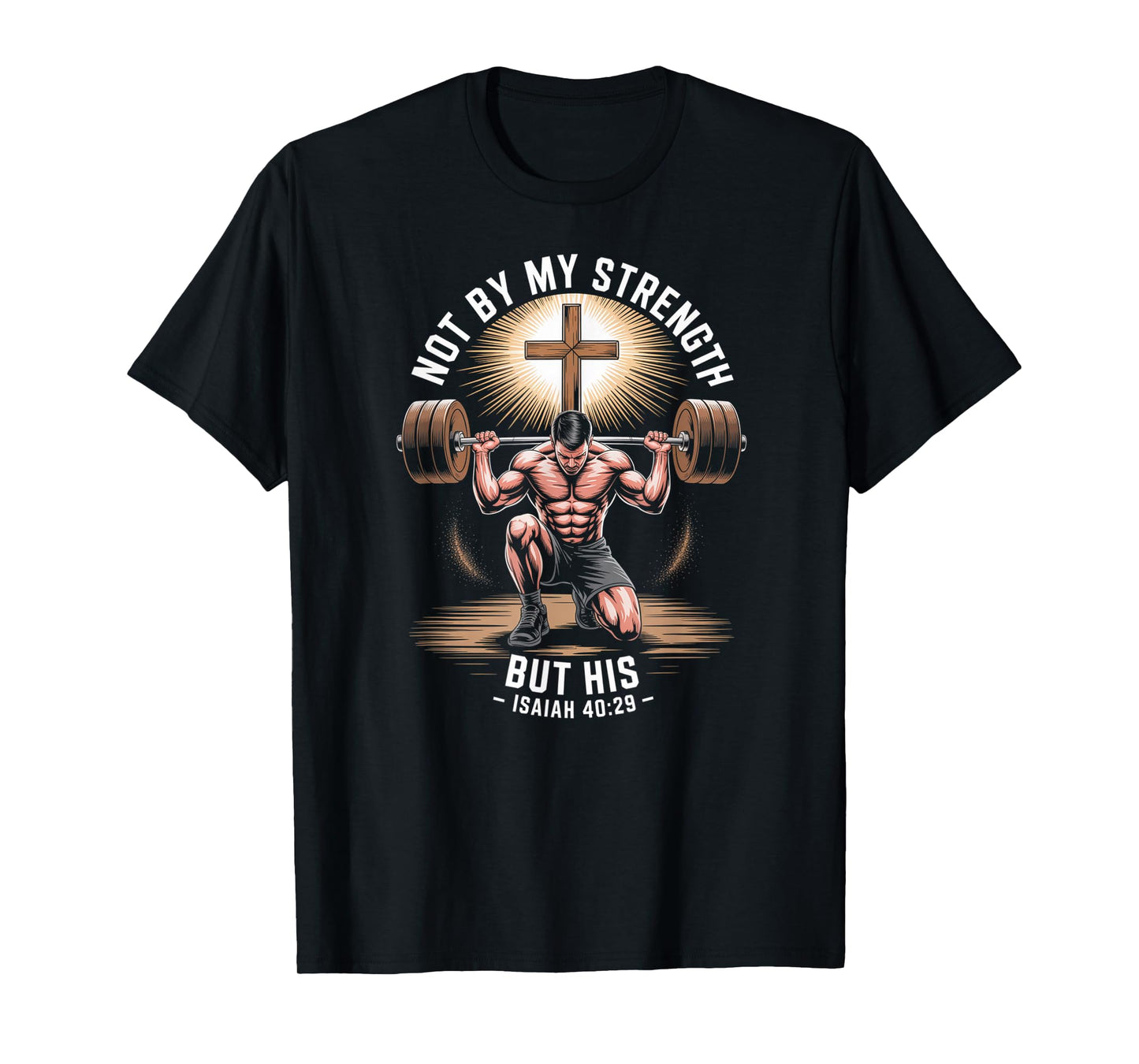 Men's Christian Workout Not by My Strength But His Jesus T-Shirt