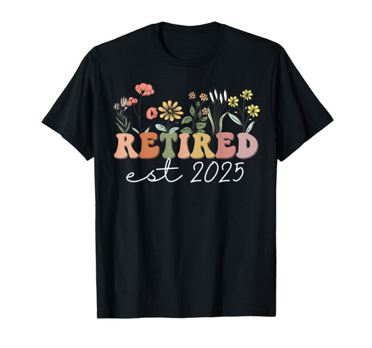 Retired 2025 Funny Retirement Tees For Women 2025 Wildflower T-Shirt