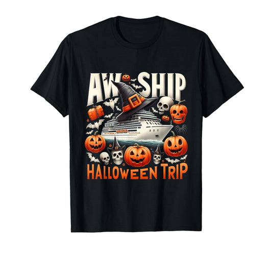 Aw Ship Halloween Trip Happy Halloween Spooky Pumpkin Cruise T-Shirt