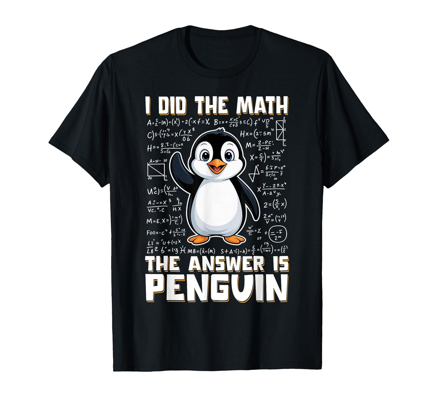 I Did The Math The Answer is Penguin Funny Penguin Lover T-Shirt