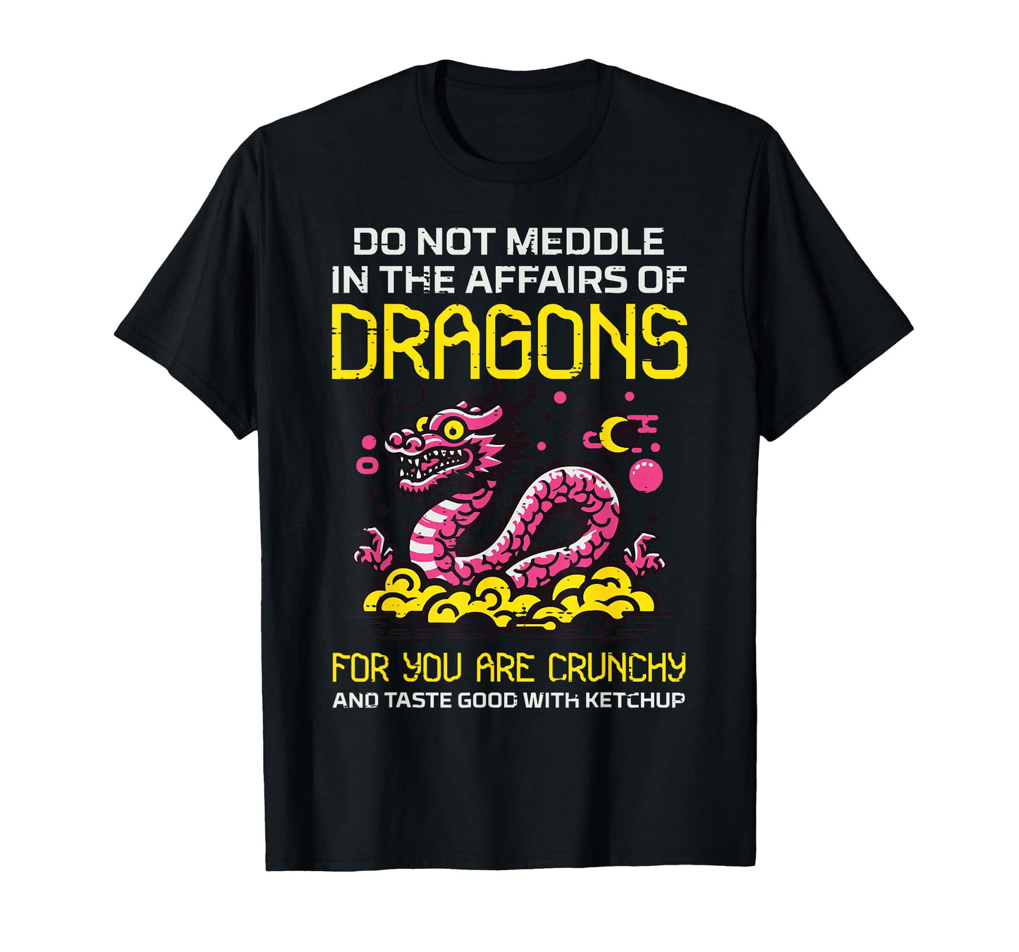 Do Not Meddle Affairs Dragon Funny Humor Women Girls Kids T-Shirt