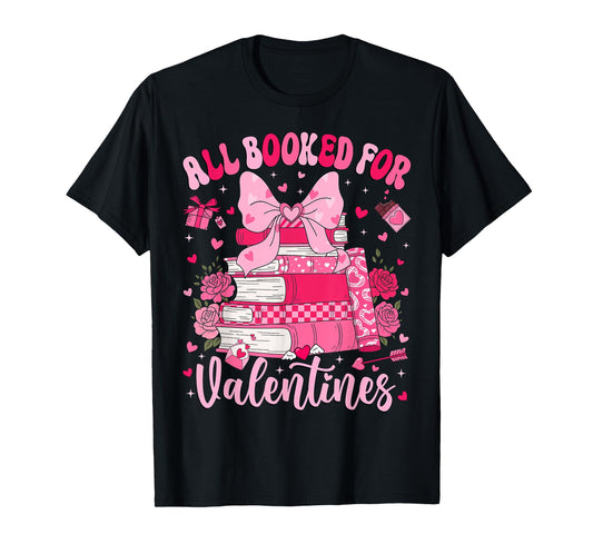 Valentine All Booked for Valentines Book Lovers Teacher Kid T-Shirt