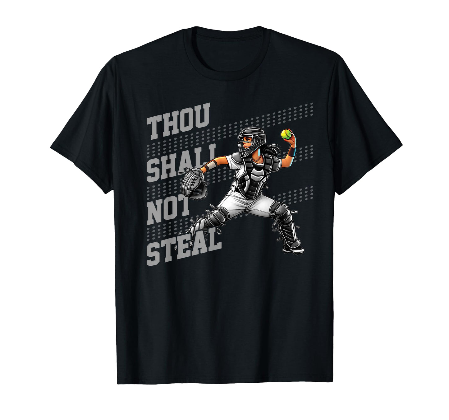 Softball Catcher for Teen Girls & Women Thou Shall Not Steal T-Shirt