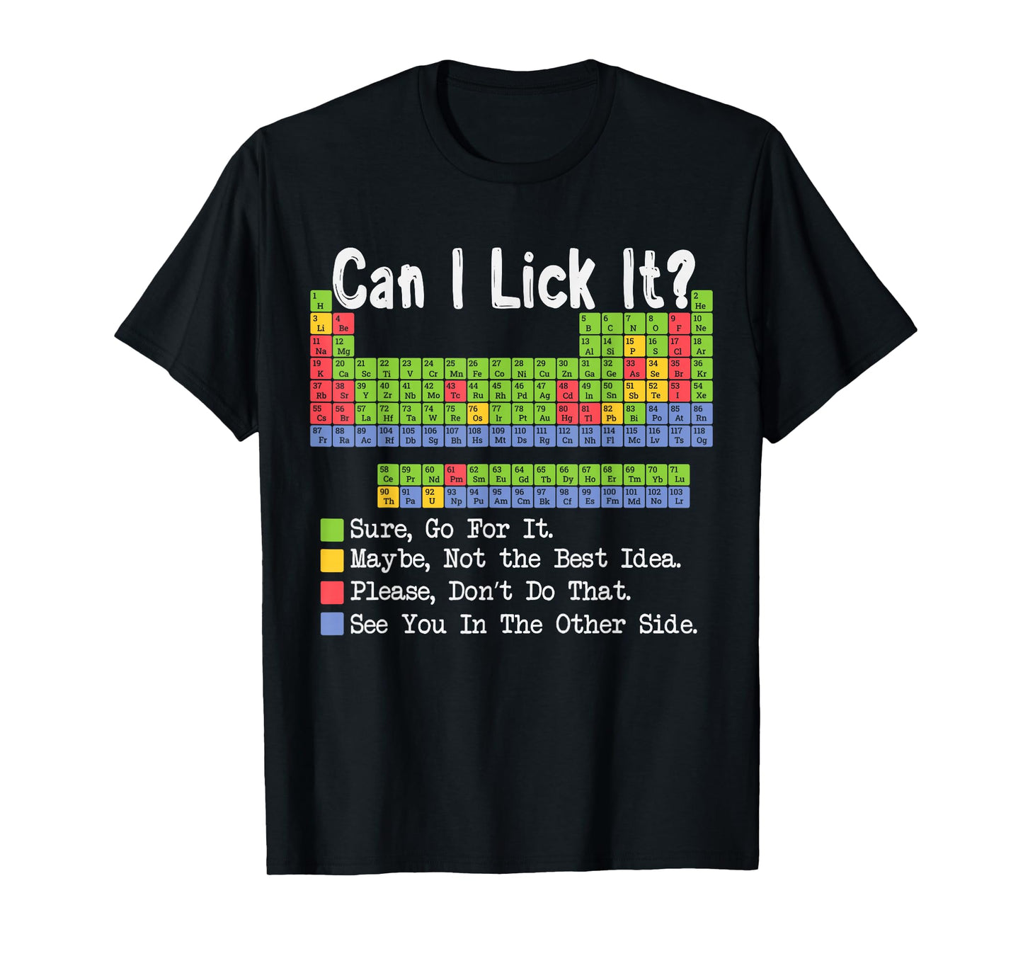 Can I Lick It Science Teacher Periodic Table of Elements T-Shirt